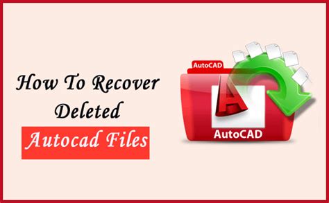 How To Recover Unsaved Deleted Autocad File