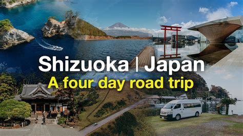 A Scenic And Fun Shizuoka 4 Day Road Trip Dream Drive