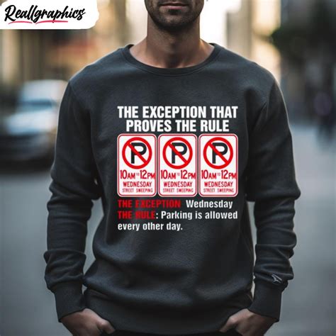 The Exception That Proves The Rule Shirt Reallgraphics