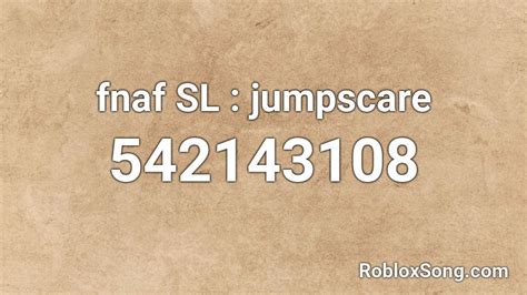 Fnaf Sl Jumpscare Roblox Id Roblox Music Codes