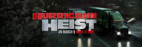Treasury as a category 5 hurricane approaches one of its mint facilities. The Hurricane Heist Official Trailer | Nothing But Geek