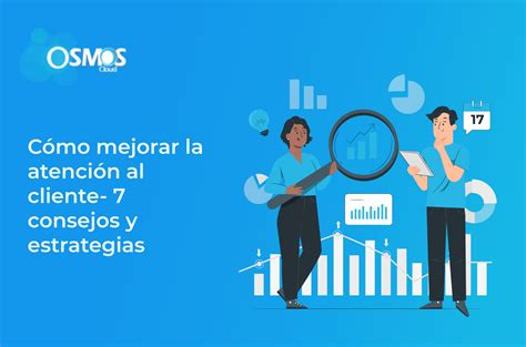 Cómo Mejorar La Atención Al Cliente7 Consejos Y Estrategias