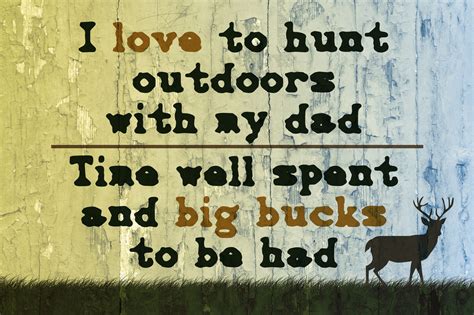 I Love To Hunt Outdoors With My Dad Hunting Sign Hunting Quotes