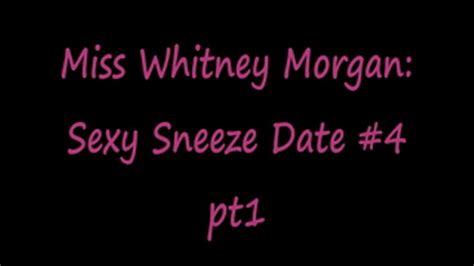 Miss Whitney Morgans Clips Sexy Sneeze Date 5 With Whitney 1280x720 Wmv