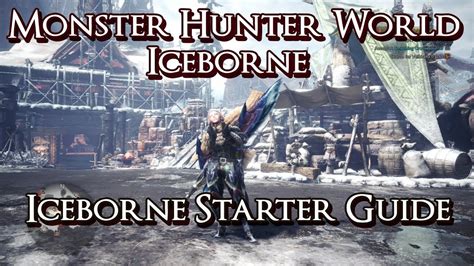Monster Hunter World Iceborne Iceborne Starter Guide And Early Mr