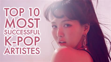 Top 10 K Pop Most Successful K Pop Artistes In Youtube History Youtube