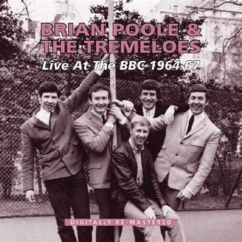 Brian Poole And The Tremeloes · Live At The Bbc 1964 67 Cd 2013