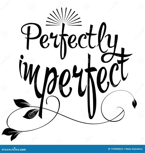 Perfectly Imperfect Vector Calligraphic Phrase Isolated Lettering