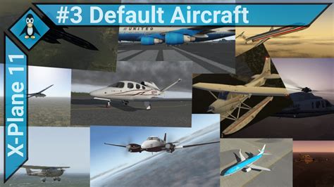 X Plane 11 3 All The Default Aircraft Youtube