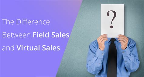 Field Sales Vs Virtual Sales What Is Virtual Inside Sales Factor 8