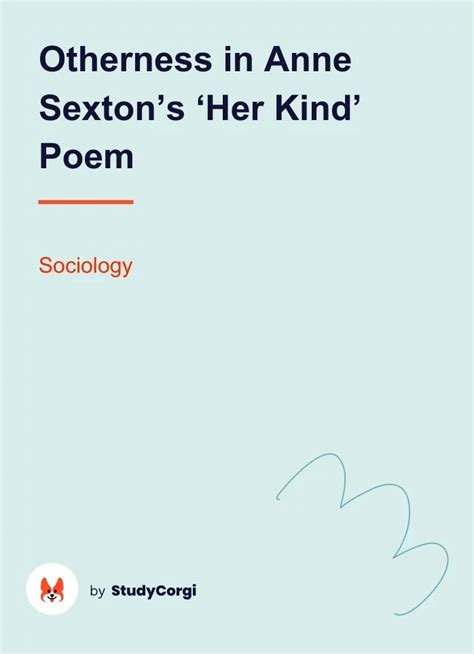Otherness In Anne Sexton S Her Kind Poem Free Essay Example