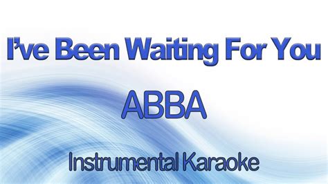 I Ve Been Waiting For You Abba Instrumental Karaoke With Lyrics Youtube