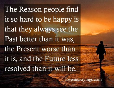 The Reason People Find It So Hard To Be Happy Happy Hard Love Quotes