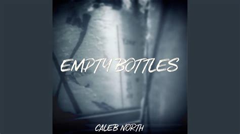 Empty Bottles Youtube