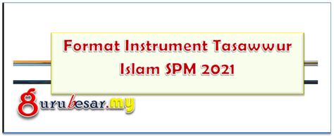 Koleksi kertas soalan peperiksaan percubaan. Format Instrument Tasawwur Islam SPM 2021 - GuruBesar.my