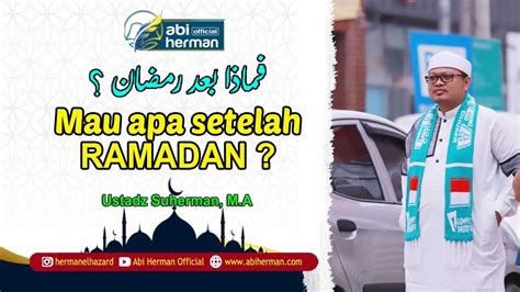 Mau Apa Setelah Ramadan فماذا بعد رمضان ؟ I Ustadz Suherman Ma