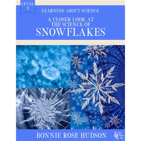 A Closer Look At The Science Of Snowflakes Learning About Science