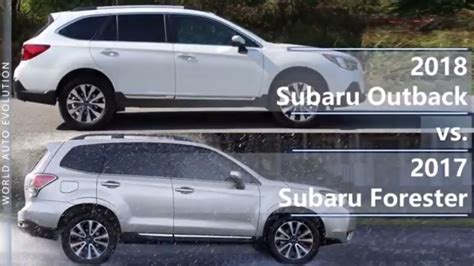 2018 Subaru Outback Vs 2017 Subaru Forester Technical Comparison
