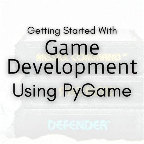 Getting Started With Game Development Using Pygame
