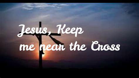 Jesus Keep Me Near The Cross Instrumental Easter Triduum Youtube