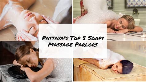 Pattayas Top 5 Soapy Massage Parlors