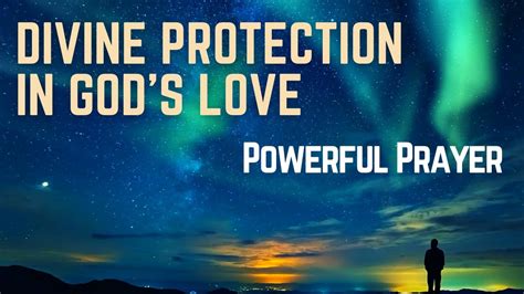 Divine Protection In Gods Love Powerful Prayer Prayer For