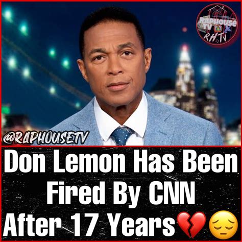 Balane On Twitter Rt Raphousetv2 Don Lemon Has Been Fired By Cnn After 17 Years Of Service 💔😔