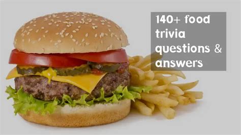 140 Top Food Trivia Questions Fast Foods And Healthy Foods