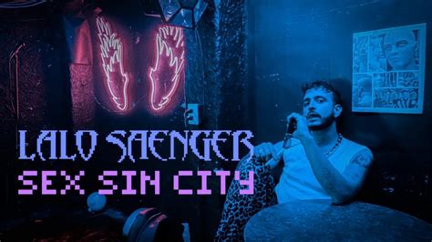 Sex Sin City Lalo Saenger Youtube