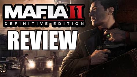 mafia 2 definitive edition review a lazy remaster youtube