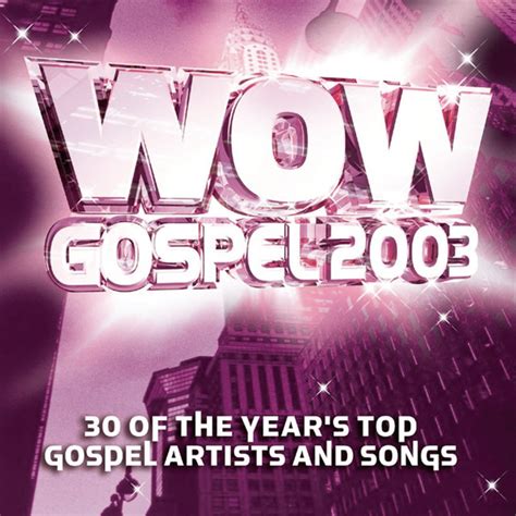 Wow Gospel 2003 Compilation By Various Artists Spotify