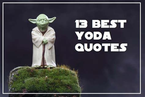 The 13 Absolutely Best Yoda Quotes And Reasons 2021 Starships