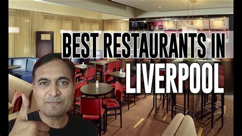 Best Restaurants and Places to Eat in Liverpool, United Kingdom UK
