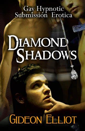 diamond shadows gay hypnotic submission erotica kindle edition by elliot gideon literature