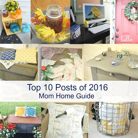 Top 10 Posts Of 2016 Mom Home Guide