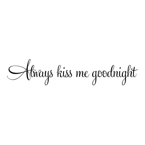 Wood signs always kiss me goodnight and kiss me good morning too. Always kiss me goodnight Vinyl Wall Decal, Master Bedroom ...
