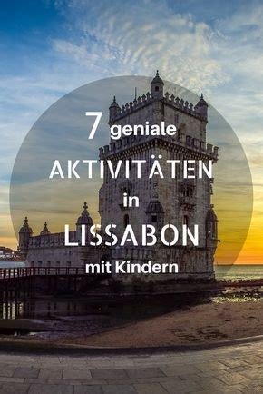 Unser tipp für urlaub in portugal: Lissabon mit Kindern - 9 Tipps für einen erlebnisreichen ...