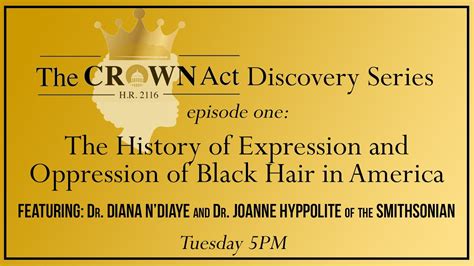 Crown Act Discovery Series History Of Expression And Oppression Of