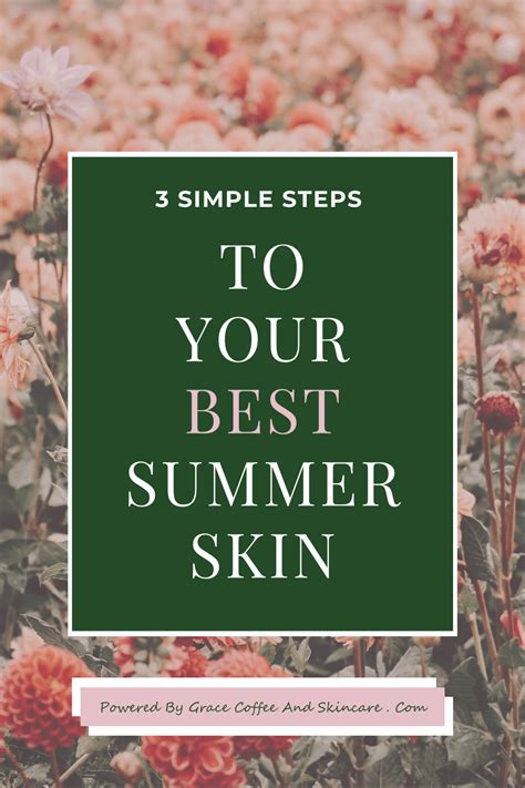 3 Simple Steps To Your Best Summer Skin By Courtney Kelly Summer Skin