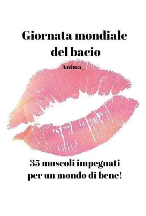 La sua istituzione risale al 2011, per volontà dell'organizzazione mondiale delle nazioni unite. Giornata Mondiale del Bacio immagini di Buongiorno ...