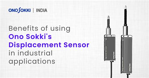 Benefits Of Using Ono Sokkis Displacement Sensor In Industrial
