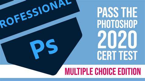 Pass The Photoshop 2020 Certification Test Multiple Choice Edition