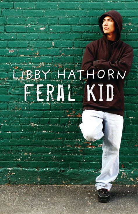 Feral Kid By Libby Hathorn Books Hachette Australia