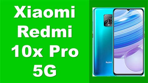 Redmi 10x Pro 5g Review Xiaomi Redmi 10x Pro 5g Full Phone