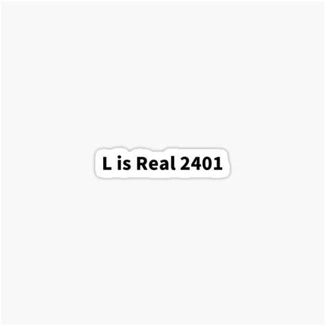 L Is Real 2401 Sticker For Sale By Dator Redbubble