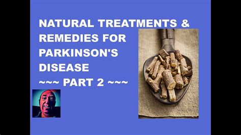 Vlog 66 Natural Treatments And Remedies For Parkinsons Disease Part 2