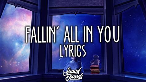 fallin all in you lyrics