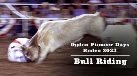Ogden Pioneer Days Rodeo 2023 Bull Riding 07 Youtube