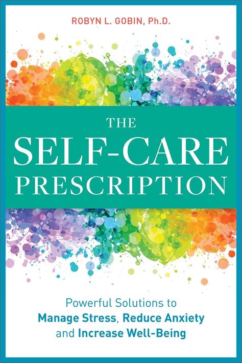 The Self Care Prescription Powerful Solutions To Manage Stress Reduce