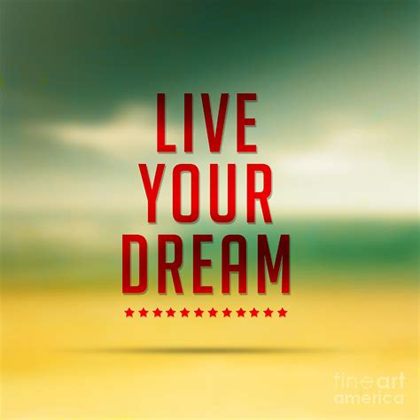 Live Your Dreams Quote Typographical Poster Digital Art By Mohamed Elkhamisy Pixels